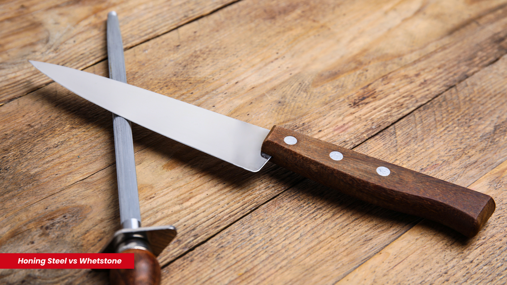 Honing Steel vs Whetstone: Which One Does Your Knife Need?