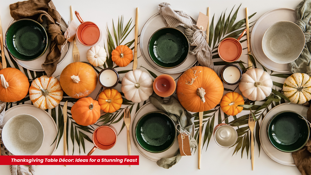 Thanksgiving Table Décor: Ideas for a Stunning Feast