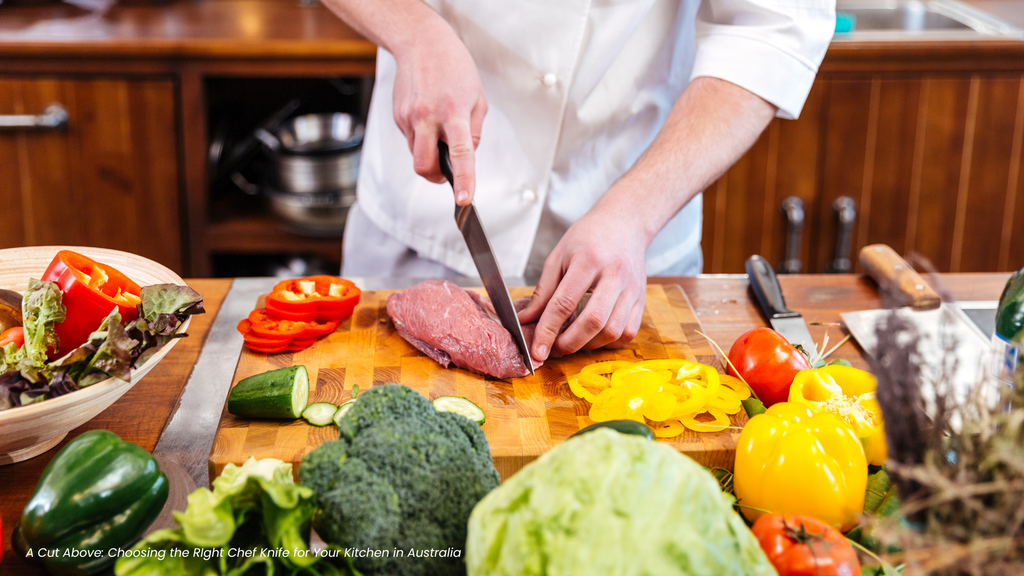 A Cut Above: Choosing the Right Chef Knife for Your Kitchen in Australia