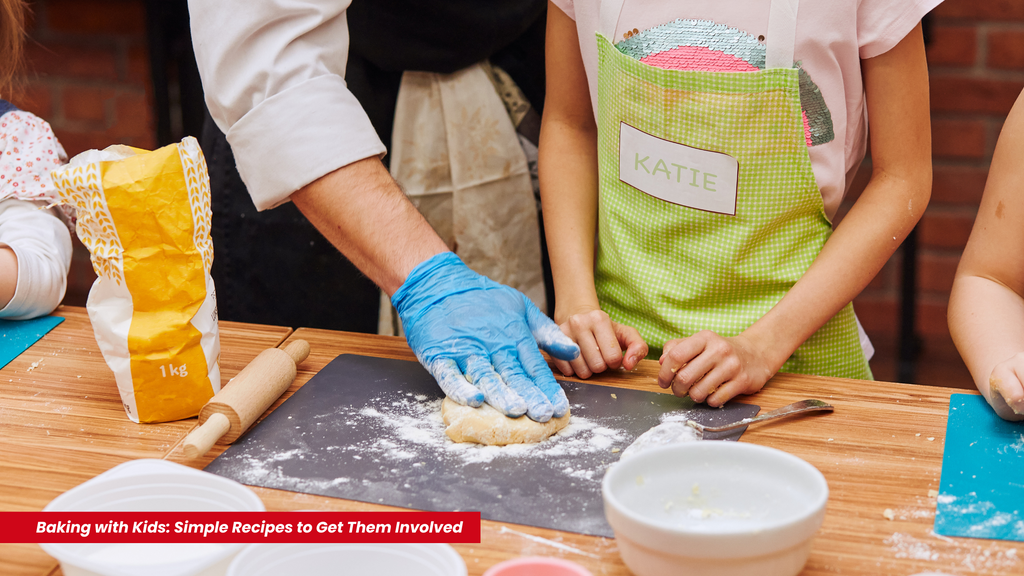 Baking with Kids: Simple Recipes to Get Them Involved