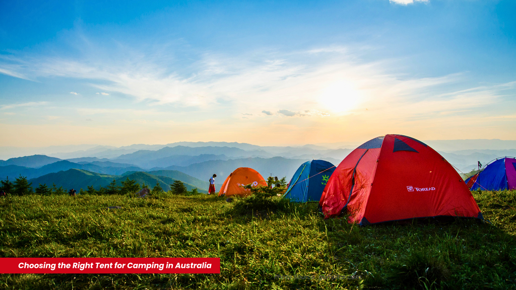 Choosing the Right Tent for Camping in Australia